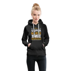 I'm A Super Nurse Just Like A Normal Nurse But Much Cooler Women’s Premium Hoodie