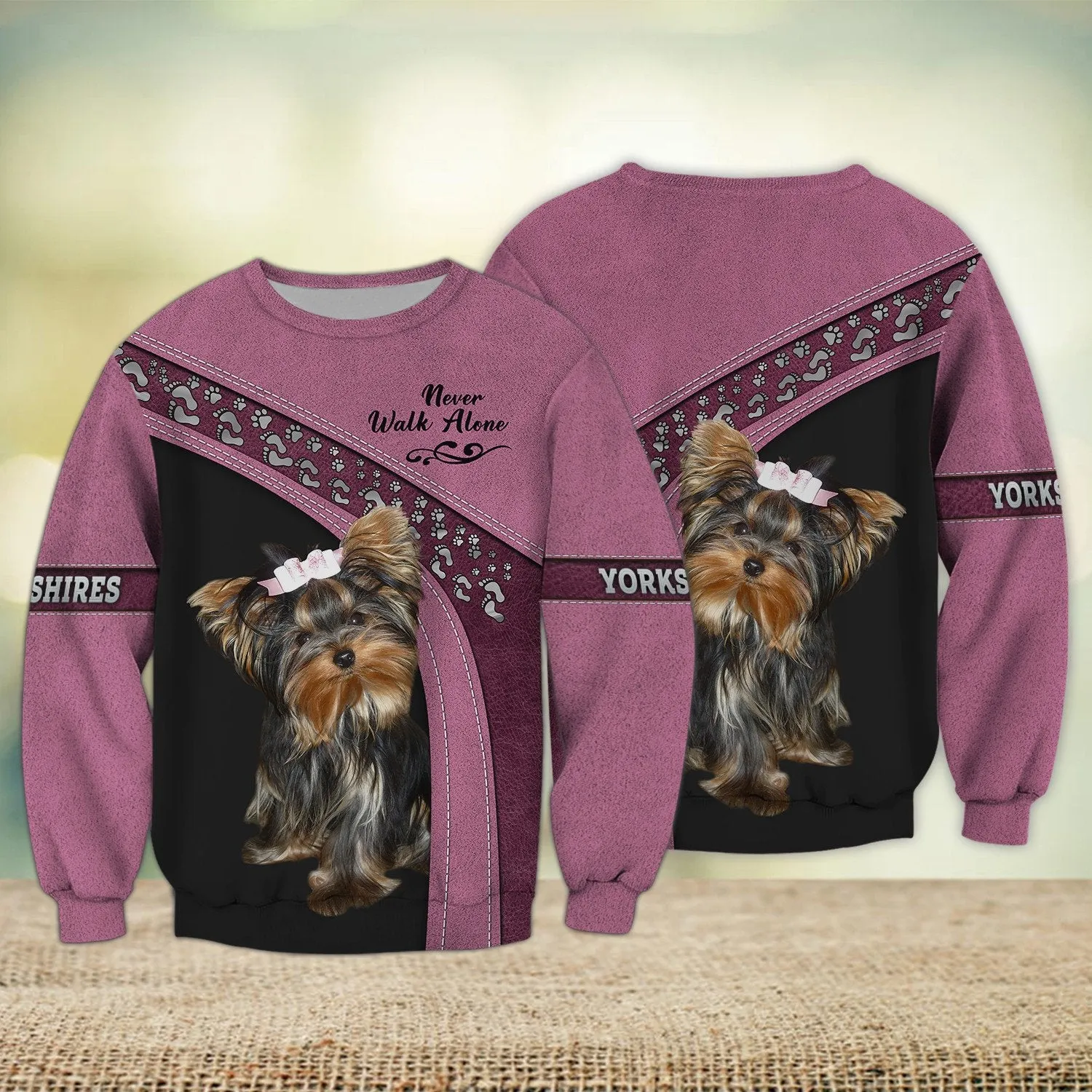 Yorkshire Terrier Multicolor Option Love Never Walk Alone 3D Full Print Sweatshirt