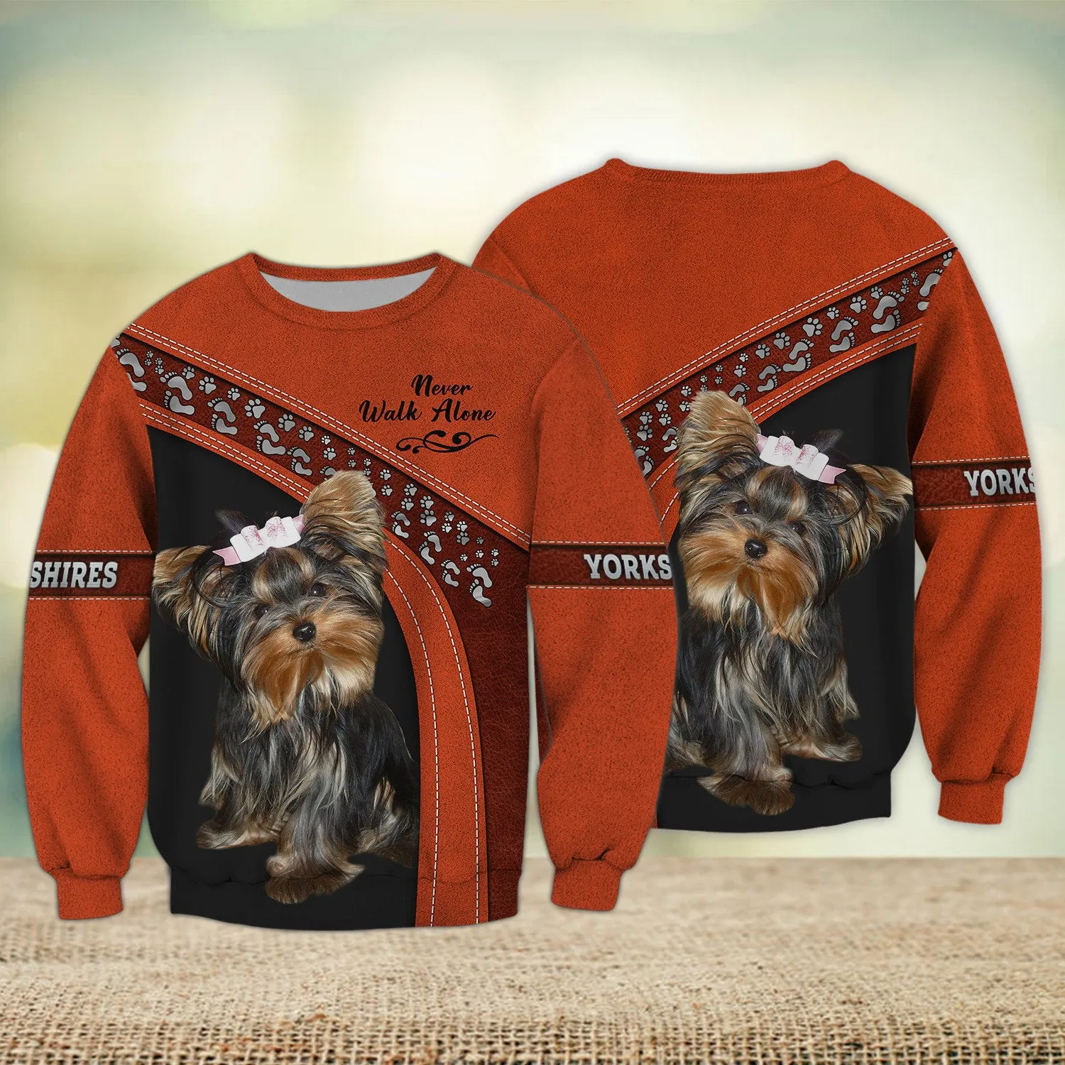 Yorkshire Terrier Multicolor Option Love Never Walk Alone 3D Full Print Sweatshirt